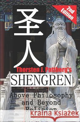 Shengren: Above Philosophy and Beyond Religion Thorsten J. Pattberg 9781070998138