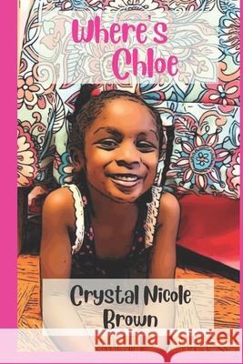 Where's Chloe Crystal Nicole Brown 9781071002728