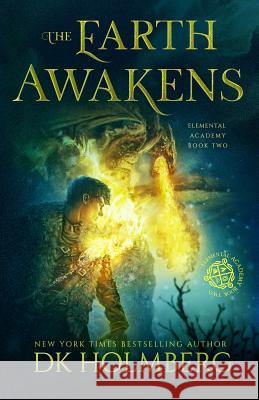 The Earth Awakens D. K. Holmberg 9781071007778 Independently Published