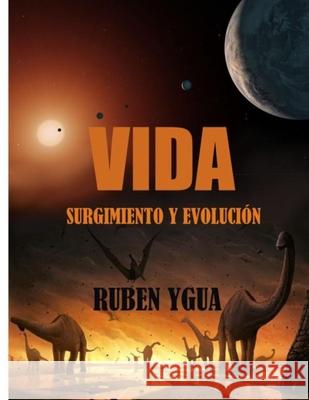 Vida: Surgimiento Y Evolución. Ygua, Ruben 9781071045084 Independently Published