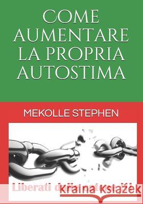 Come aumentare la propria autostima Signorelli Noela Mekolle Stephen 9781071053799 Independently Published