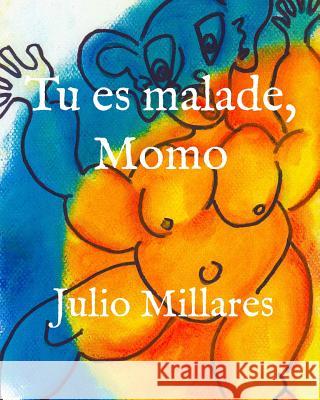 Tu es malade, Momo Julio Millares 9781071071618