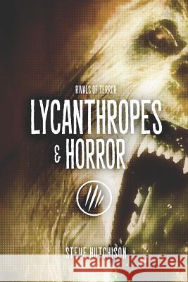 Lycanthropes & Horror Steve Hutchison 9781071079362