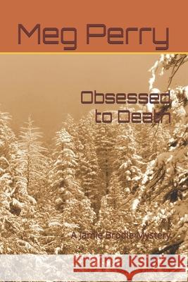 Obsessed to Death: A Jamie Brodie Mystery Meg Perry 9781071085257 Independently Published