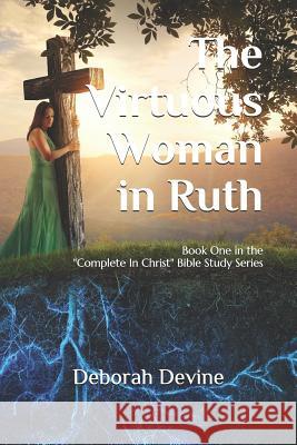 The Virtuous Woman in Ruth Deborah Devine 9781071103692