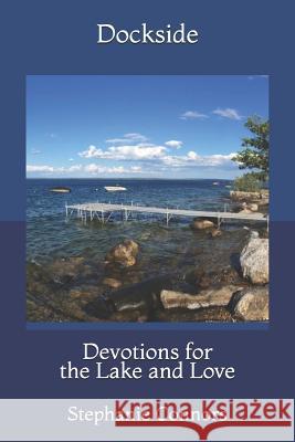 Dockside: Devotions for the Lake and Love Stephanie Ann Connors 9781071105511