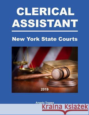 Clerical Assistant New York State Courts Angelo Tropea 9781071106426 Independently Published