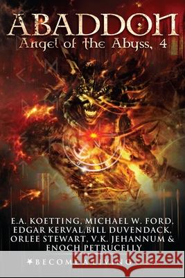Abaddon: The Angel of the Abyss Michael W. Ford Edgar Kerval Bill Duvendack 9781071115916 Independently Published