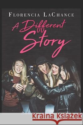 A Different Story: Weekend With Karo - A Novella Florencia B. LaChance 9781071120675 Independently Published