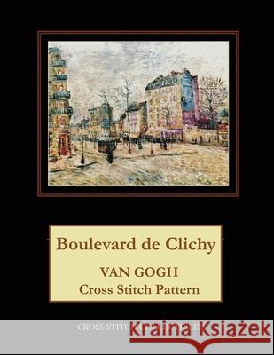 Boulevard de Clichy: Van Gogh Cross Stitch Pattern Kathleen George Cross Stitch Collectibles 9781071124284 Independently Published