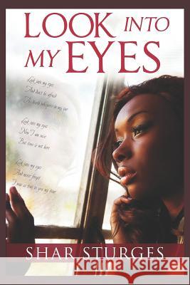 Look Into My Eyes Shar Sturges 9781071141267 Independently Published