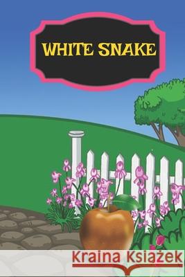 White snake: grimm bothers fairytales Grimm Brothers 9781071152300