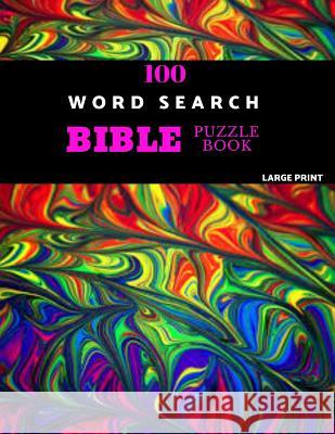 100 Word Search Bible Puzzle Book Large Print: Brain Challenging Bible Puzzles For Hours Of Fun Pitaya Puzzles 9781071164396 Independently Published