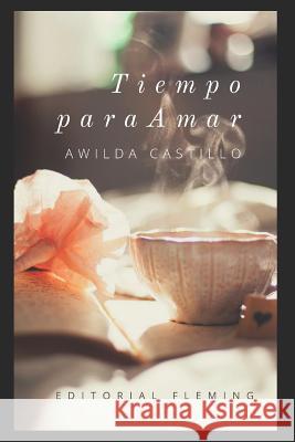 Tiempo para amar Editorial Fleming Awilda Castillo 9781071166857 Independently Published