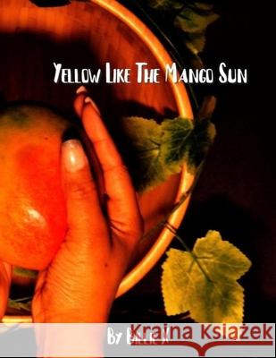Yellow Like the Mango Sun Billie X 9781071200254 Independently Published