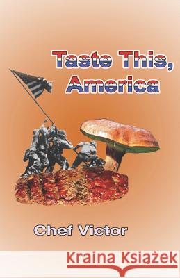 Taste This, America Chef Victor 9781071226063 Independently Published