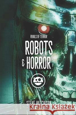 Robots & Horror Steve Hutchison 9781071241851