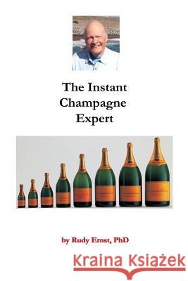 The Instant Champagne Expert Rudy Erns 9781071261101 Independently Published