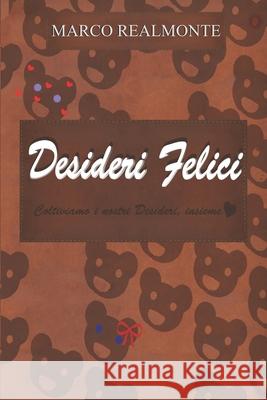 Desideri felici Marco Realmonte 9781071264607 Independently Published