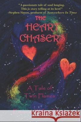 The Heart Chasers: A Tale of Twin Flames William Moore Emma Moore 9781071302132 Independently Published