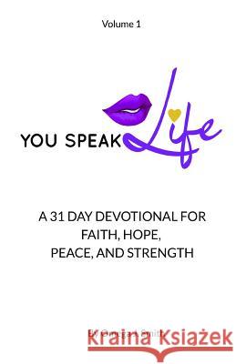 A 31 Day Devotional For Faith, Hope, Peace, and Strength Omega J. Smith 9781071304631