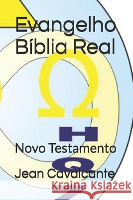 Evangelho Bíblia Real: Novo Testamento Cavalcante S. T. M., Jean Leandro 9781071313312 Independently Published