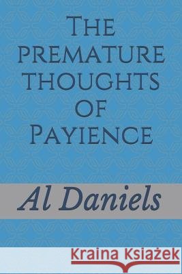 The premature thoughts of Payience David Kofi Spencer Al Lamont Daniels 9781071321218