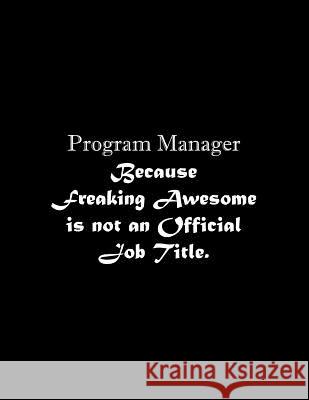 Program Manager Because Freaking Awesome is not an Official Job Title: Line Notebook Handwriting Practice Paper Workbook Tome Ryder 9781071381595