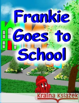 Frankie Goes to School Lowell Tillma 9781071386996 Independently Published