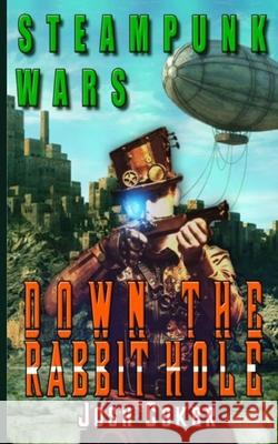 Steampunk Wars: Down The Rabbit Hole Julie Tarman Story Ninjas Josh Coker 9781071394762 Independently Published