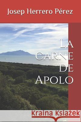 La carne de Apolo Josep Herrer 9781071420478 Independently Published