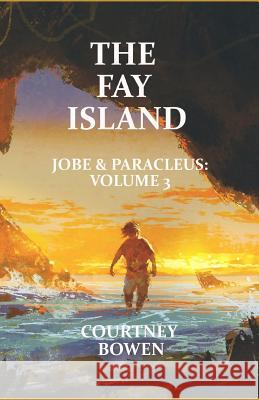 The Fay Island Courtney Bowen 9781071421161 Independently Published