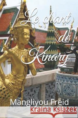 Le chant de Kinary Mangliyou Freid 9781071432846 Independently Published