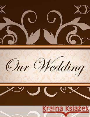 Our Wedding: Everything you need to help you plan the perfect wedding, paperback, color interior, matte cover, red swirls L. S. Goulet Lsgw 9781071440407 Independently Published
