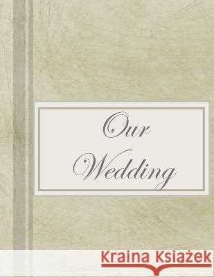 Our Wedding: Everything you need to help you plan the perfect wedding, paperback, matte cover, B&W interior, gold marbled L. S. Goulet Lsgw 9781071442616 Independently Published