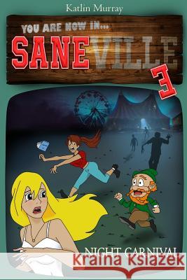 Saneville: Night Carnival Katlin Murray 9781071446102 Independently Published