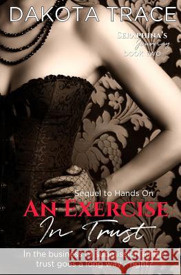 An Exercise In Trust: Sequel to Hands On Dakota Trace 9781071448274