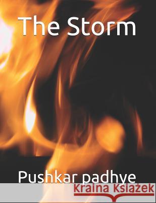 The Storm Pushkar Padhye 9781071462843 Independently Published