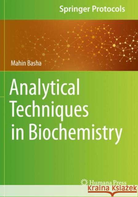 Analytical Techniques in Biochemistry Mahin Basha 9781071601365 Humana