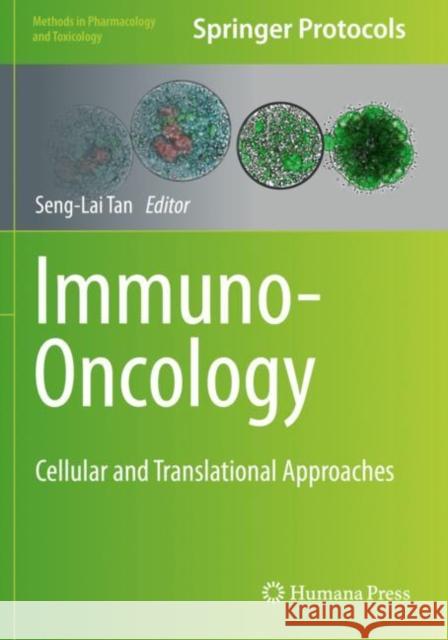 Immuno-Oncology: Cellular and Translational Approaches Seng-Lai Tan 9781071601730