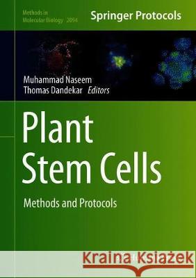 Plant Stem Cells: Methods and Protocols Naseem, Muhammad 9781071601822