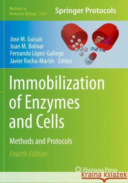 Immobilization of Enzymes and Cells: Methods and Protocols Guisan, Jose M. 9781071602171