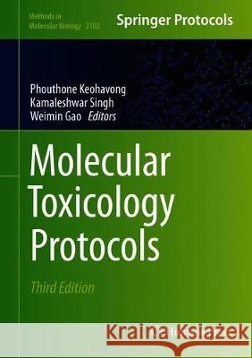 Molecular Toxicology Protocols Phouthone Keohavong Kamaleshwar Singh Weimin Gao 9781071602225 Humana