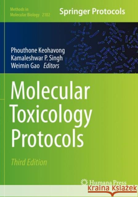 Molecular Toxicology Protocols Phouthone Keohavong Kamaleshwar P. Singh Weimin Gao 9781071602256 Humana