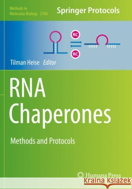 RNA Chaperones: Methods and Protocols Tilman Heise 9781071602331