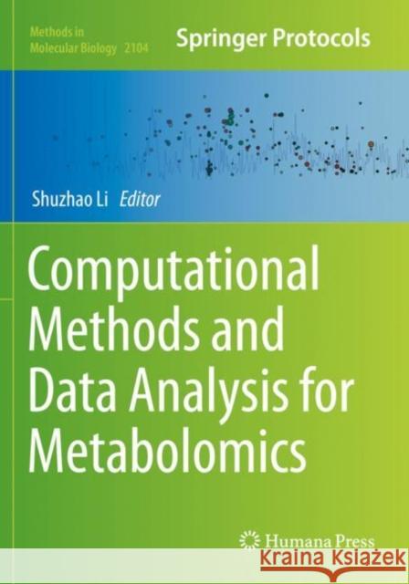 Computational Methods and Data Analysis for Metabolomics Shuzhao Li 9781071602416 Humana