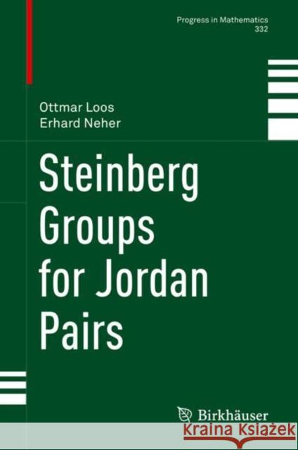Steinberg Groups for Jordan Pairs Ottmar Loos Erhard Neher 9781071602621 Birkhauser