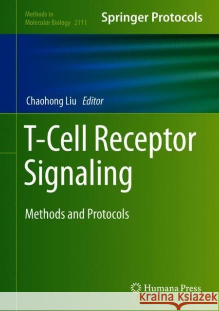 T-Cell Receptor Signaling: Methods and Protocols Liu, Chaohong 9781071602683