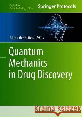Quantum Mechanics in Drug Discovery Alexander Heifetz 9781071602812 Humana