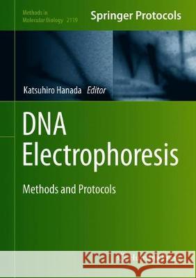 DNA Electrophoresis: Methods and Protocols Hanada, Katsuhiro 9781071603222 Humana